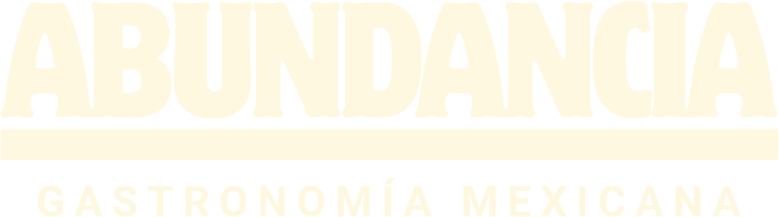 Abundancia — Gastronomía Mexicana